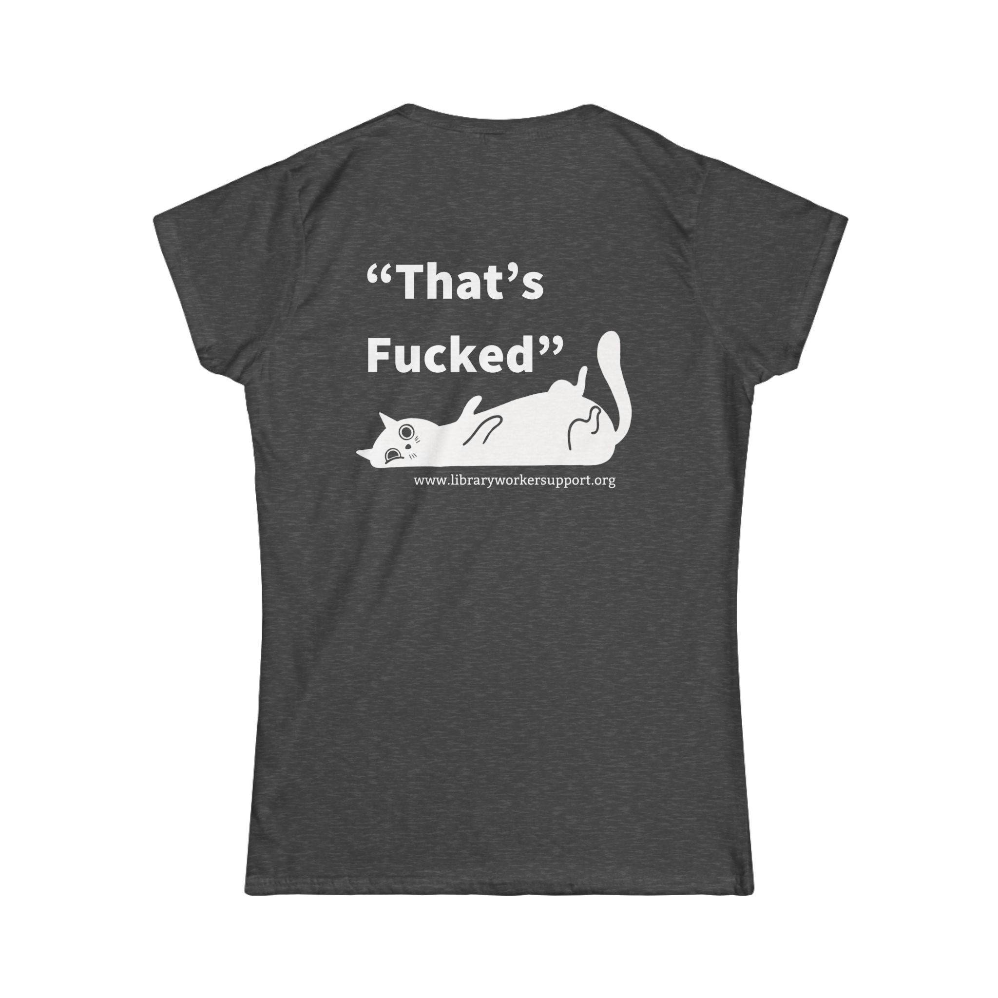 "That's Fucked" Library Worker Solidarity Tee - Women's - Image 11